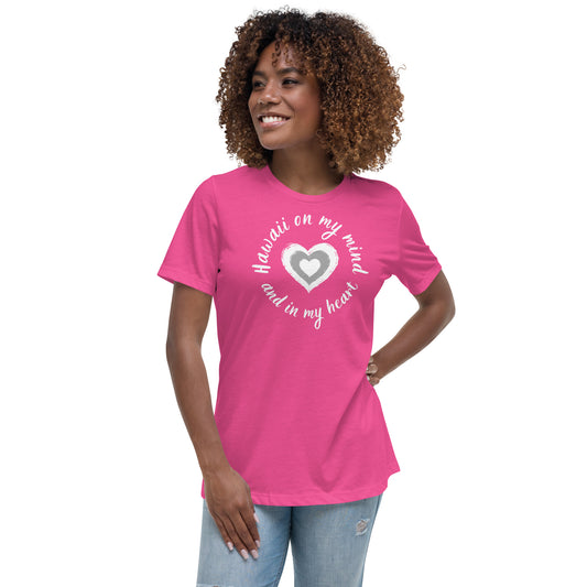 Hawaii On My Mind and In My Heart - Women's Relaxed Graphic T-Shirt